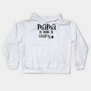 mama is going to snap Kids Hoodie